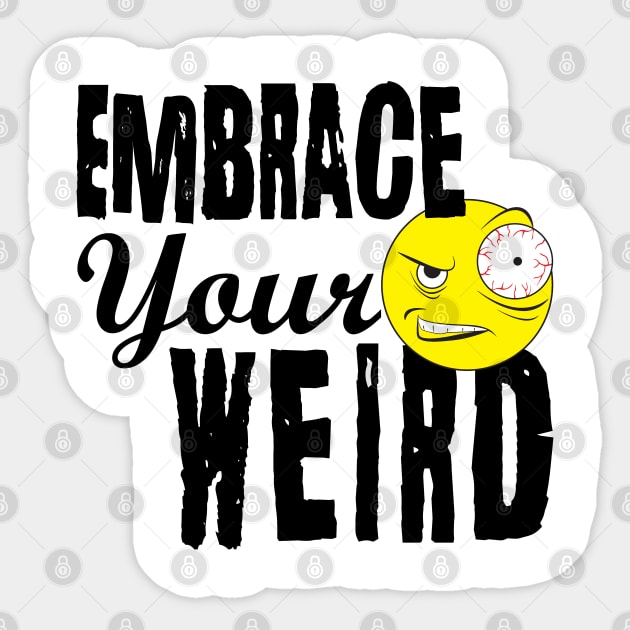 Embrace Your Weird Sticker by PEHardy Design